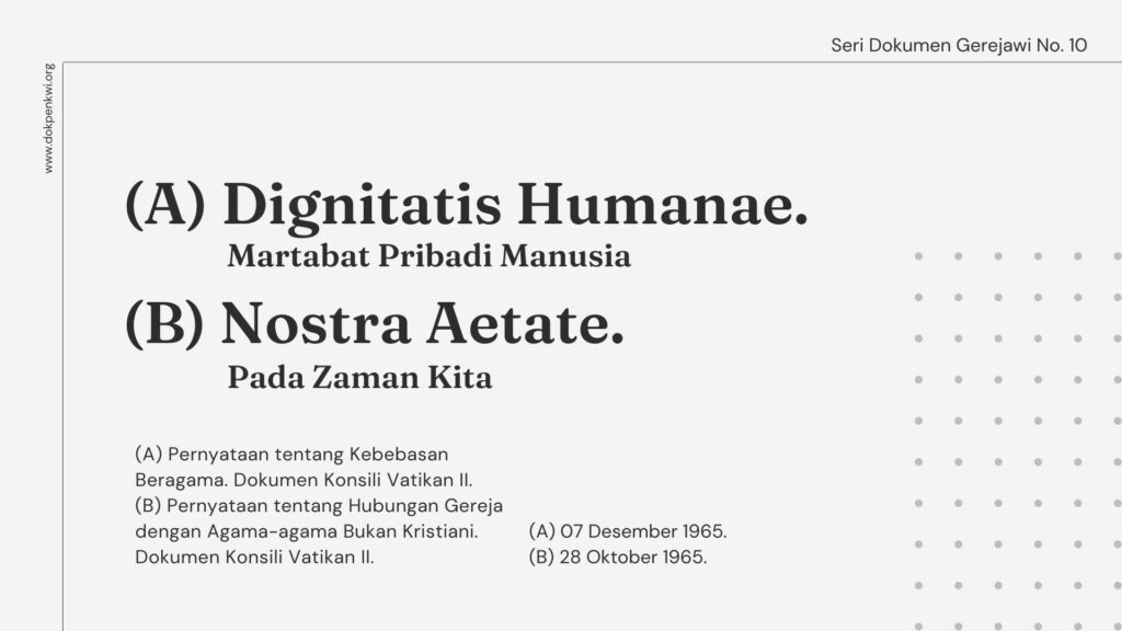 Seri Dokumen Gerejawi No. 10: (A) Dignitatis Humanae ; (B) Nostra ...