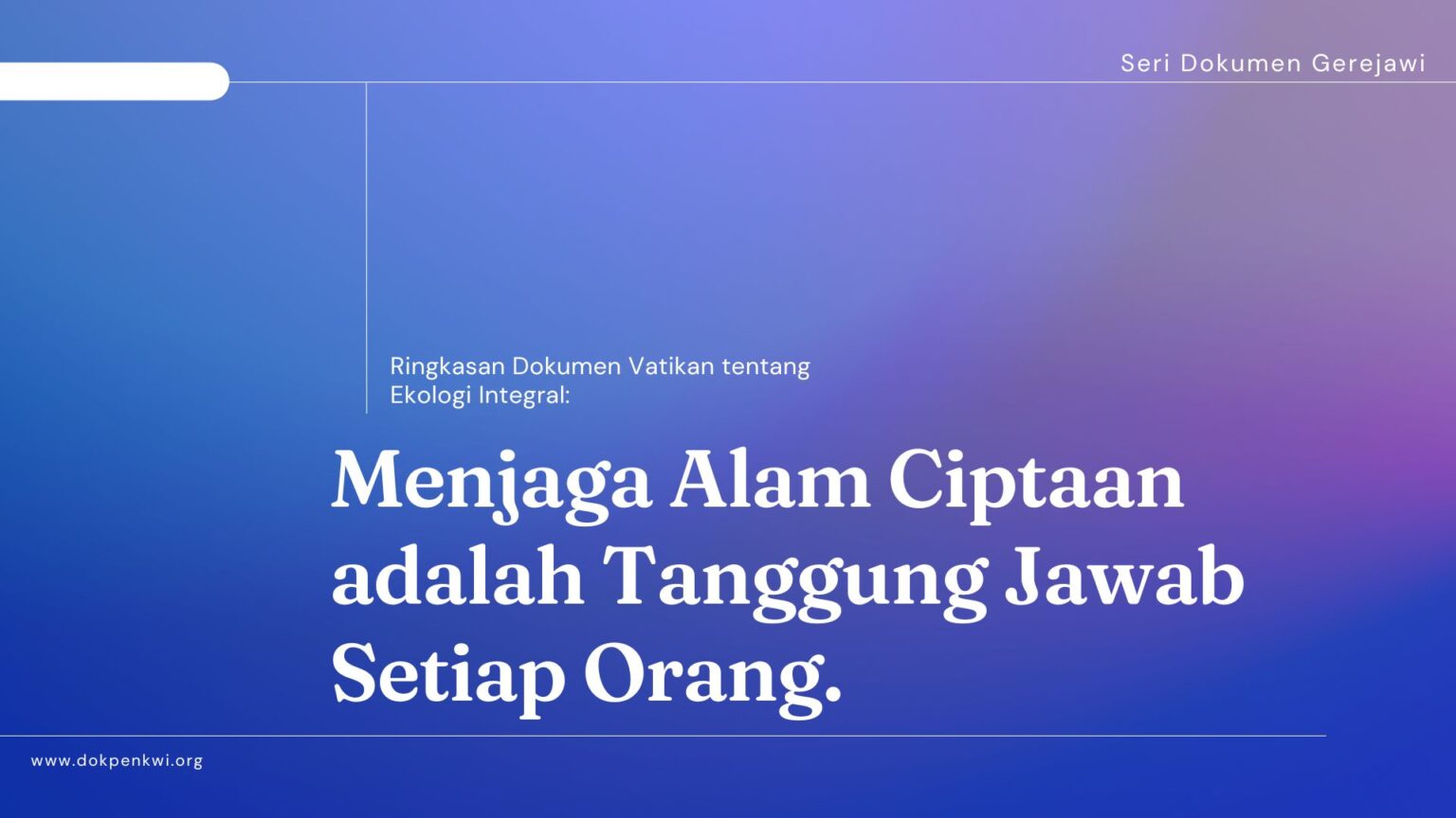 Ringkasan Dokumen Vatikan Tentang Ekologi Integral: Menjaga Alam ...